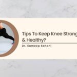 Tips To Keep Knee Strong And Healthy