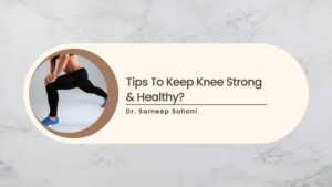 Tips To Keep Knee Strong And Healthy