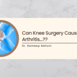 Can Knee Surgery Cause Arthritis