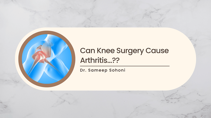 Can Knee Surgery Cause Arthritis