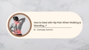 How to Deal with Hip Pain When Walking and Standing